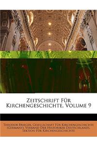Zeitschrift Fur Kirchengeschichte. 9. Band