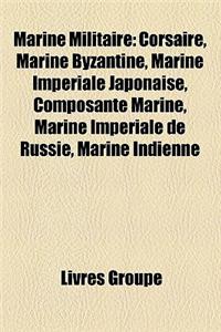 Marine Militaire: Corsaire, Marine Byzantine, Marine Imperiale Japonaise, Composante Marine, Marine Imperiale de Russie, Marine Indienne
