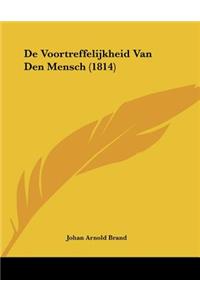 De Voortreffelijkheid Van Den Mensch (1814)