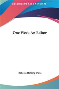 One Week An Editor