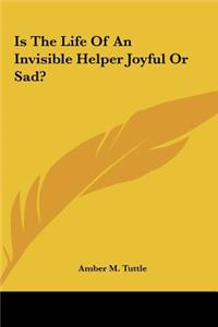 Is the Life of an Invisible Helper Joyful or Sad?