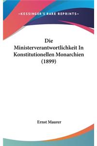 Die Ministerverantwortlichkeit in Konstitutionellen Monarchien (1899)