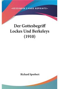 Der Gottesbegriff Lockes Und Berkeleys (1910)