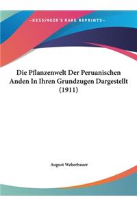 Die Pflanzenwelt Der Peruanischen Anden in Ihren Grundzugen Dargestellt (1911)