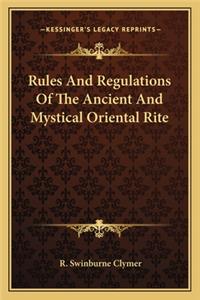 Rules and Regulations of the Ancient and Mystical Oriental Rite