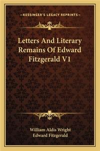 Letters And Literary Remains Of Edward Fitzgerald V1