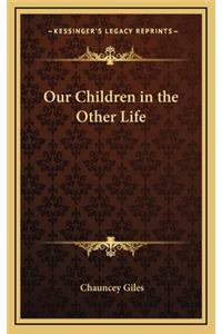 Our Children in the Other Life