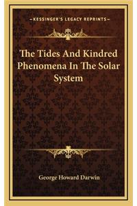 The Tides and Kindred Phenomena in the Solar System