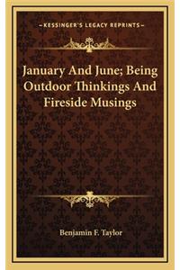 January and June; Being Outdoor Thinkings and Fireside Musings