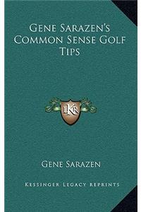 Gene Sarazen's Common Sense Golf Tips