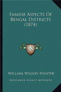 Famine Aspects Of Bengal Districts (1874)