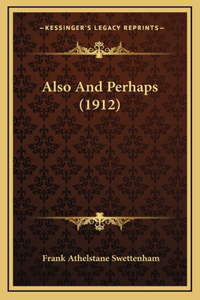 Also And Perhaps (1912)