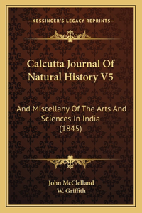 Calcutta Journal Of Natural History V5