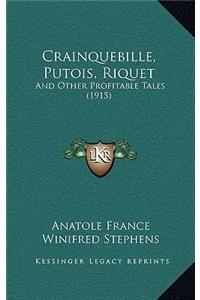 Crainquebille, Putois, Riquet