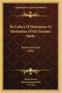 The Gallery Of Shakespeare Or Illustrations Of His Dramatic Works