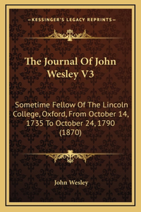 The Journal Of John Wesley V3