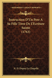 Instruction D'Un Pere A Sa Fille Tiree De L'Ecriture Sainte (1763)