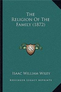 The Religion Of The Family (1872)