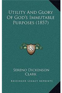 Utility And Glory Of God's Immutable Purposes (1857)