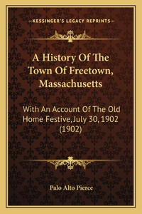 History Of The Town Of Freetown, Massachusetts