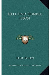 Hell Und Dunkel (1895)