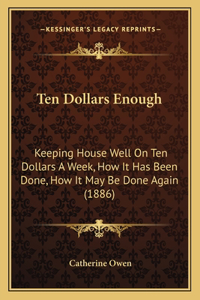 Ten Dollars Enough