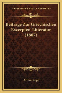 Beitrage Zur Griechischen Excerpten-Litteratur (1887)