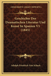Geschichte Der Dramatischen Literatur Und Kunst in Spanien V1 (1845)
