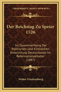 Der Reichstag Zu Speier 1526
