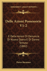 Delle Azioni Possessorie V1-2