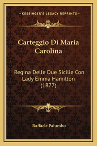 Carteggio Di Maria Carolina