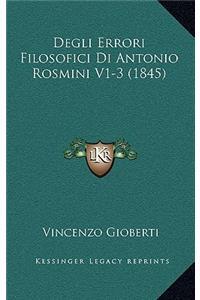 Degli Errori Filosofici Di Antonio Rosmini V1-3 (1845)