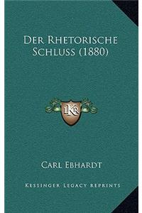 Der Rhetorische Schluss (1880)