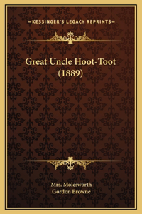 Great Uncle Hoot-Toot (1889)