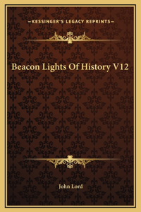 Beacon Lights Of History V12