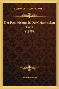 Der Pessimismus In Der Griechischen Lyrik (1898)