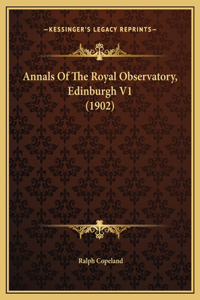 Annals Of The Royal Observatory, Edinburgh V1 (1902)