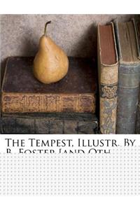 The Tempest, Illustr. by B. Foster [And Others].