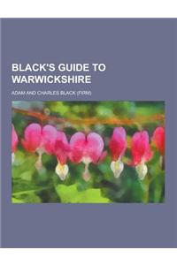 Black's Guide to Warwickshire