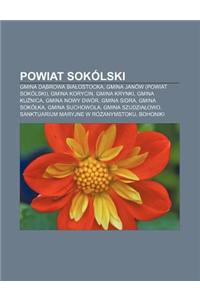 Powiat Sokolski: Gmina D Browa Bia Ostocka, Gmina Janow (Powiat Sokolski), Gmina Korycin, Gmina Krynki, Gmina Ku Nica, Gmina Nowy Dwor