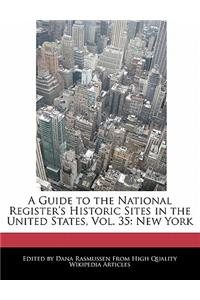 A Guide to the National Register's Historic Sites in the United States, Vol. 35: New York