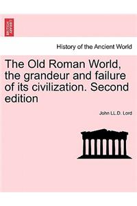 Old Roman World, the grandeur and failure of its civilization. Second edition