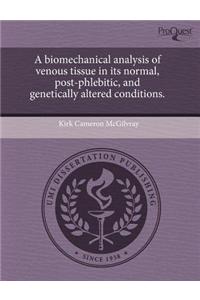 A Biomechanical Analysis of Venous Tissue in Its Normal