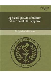 Epitaxial Growth of Indium Nitride on (0001) Sapphire