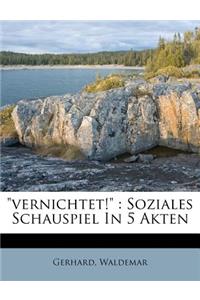 Vernichtet!