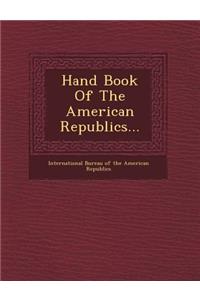 Hand Book of the American Republics...