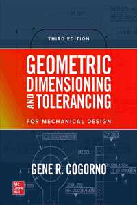 Geometric Dimensioning and Tolerancing, 3/E (Pb)