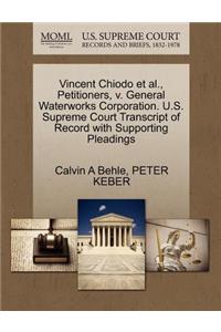 Vincent Chiodo et al., Petitioners, V. General Waterworks Corporation. U.S. Supreme Court Transcript of Record with Supporting Pleadings