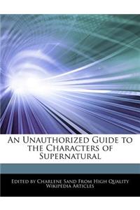 An Unauthorized Guide to the Characters of Supernatural