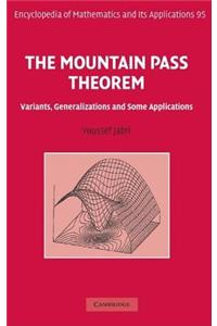 Mountain Pass Theorem, The: Variants, Generalizations and Some Applications